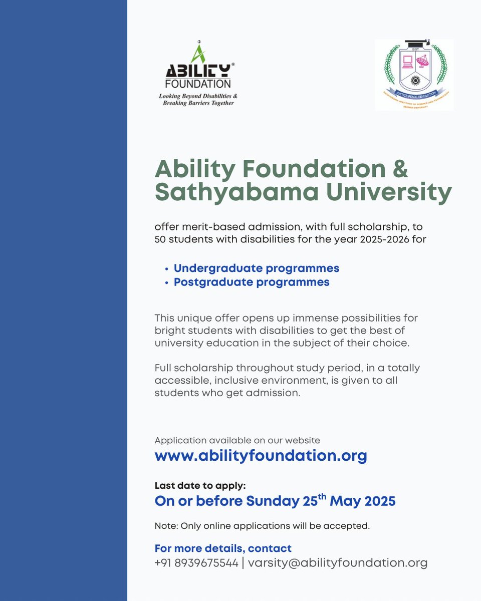 A future with no limits begins here!
Ability Foundation &amp; Sathyabama University invite applications from students with disabilities for merit-based full scholarships for undergraduate and postgraduate programmes (2025–2026).

Apply online before 25th May 2025