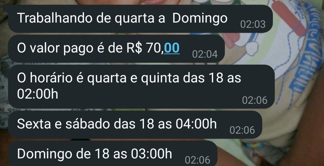 Gente serio,quando falo que tá ruim arrumar trabalho sendo mulher é surreal,como trabalhar nessa casa horária tendo filho por esse valor? Se fosse até meia noite ,1 da manhã beleza mais assim não dá, continua a saga de arrumar trabalho