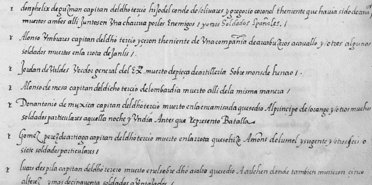 6. Listado de soldados muertos
Este listado muestra los soldados particulares muertos en Flandes desde que llegó el duque de Alba hasta diciembre de 1572. Constan hombres como Felipe de Guzmán que era capitán del Tercio de Lombardía o Gómez Pérez que murió en el asalto de Mons