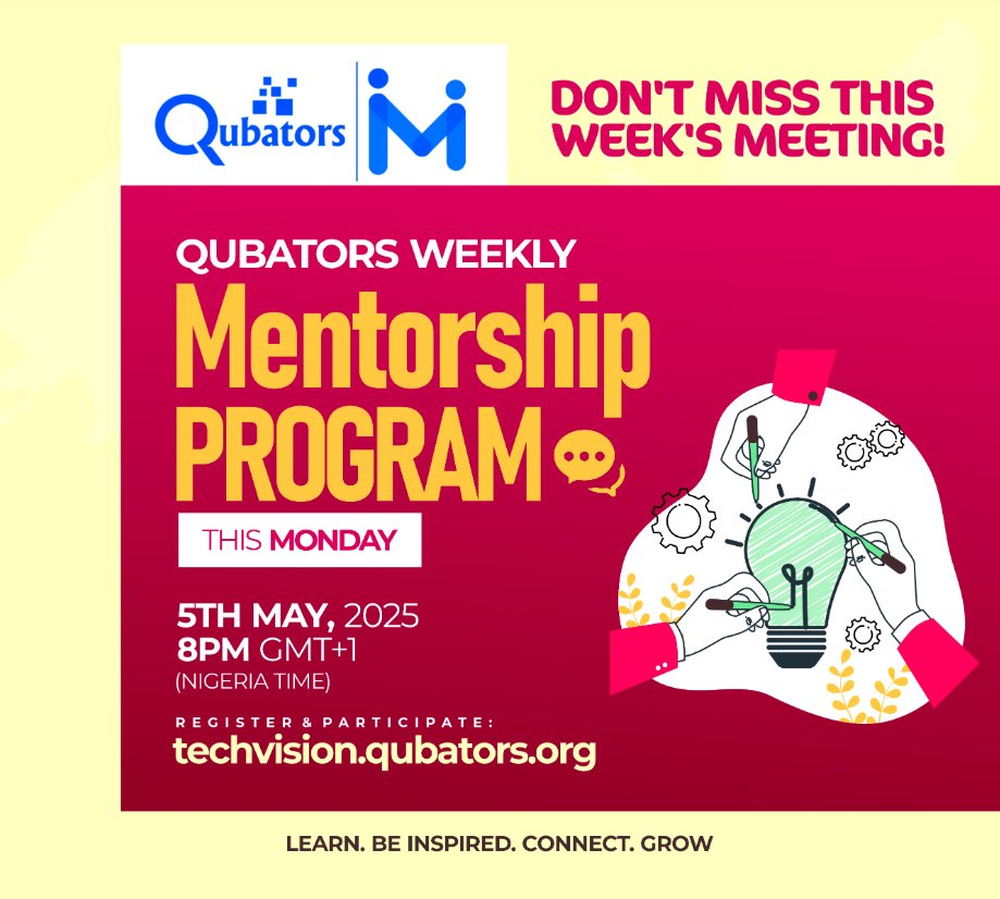 The 2nd edition of our Weekly Mentorship Program holds tomorrow at 8pm GMT+1.  Sign-up via techvision.qubators.org

#qubatorsnetwork
#mentorshiprogram 
#Technology 
#sundaymotivation