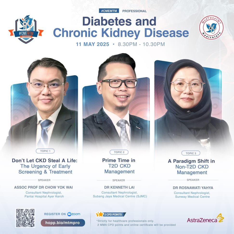 MedTweetMY is pleased to announce an upcoming webinar in collaboration with AstraZeneca, focusing on the important topic of Diabetes and Chronic Kidney Disease.

📅 Date: 11th May 2025
🕣 Time: 8:30 PM – 10:30 PM

We are honored to feature three distinguished speakers:

🟢 Assoc.