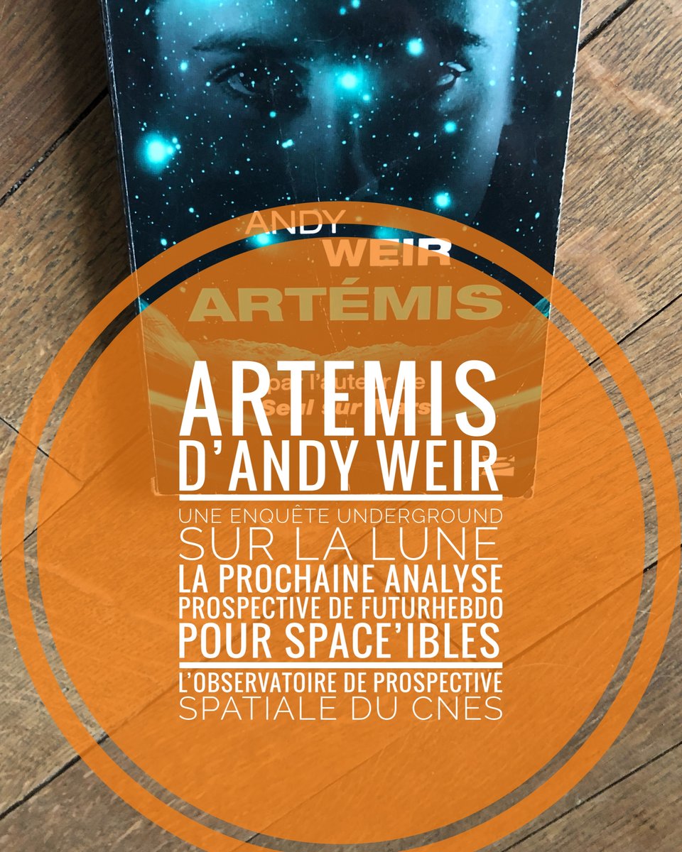 #Artemis de #AndyWeir (#TheMartian adapté en #SeulSurMars), une enquête underground sur la Lune : la prochaine analyse #Prospective de #FuturHebdo pour #Spaceibles, l’observatoire de prospective spatiale du #CNES : cnes.fr/projets/spacei… et sur futurhebdo.fr
