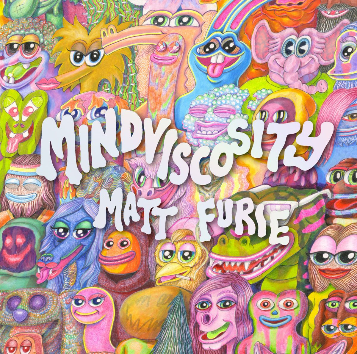 Mindviscosity by. Matt Furie