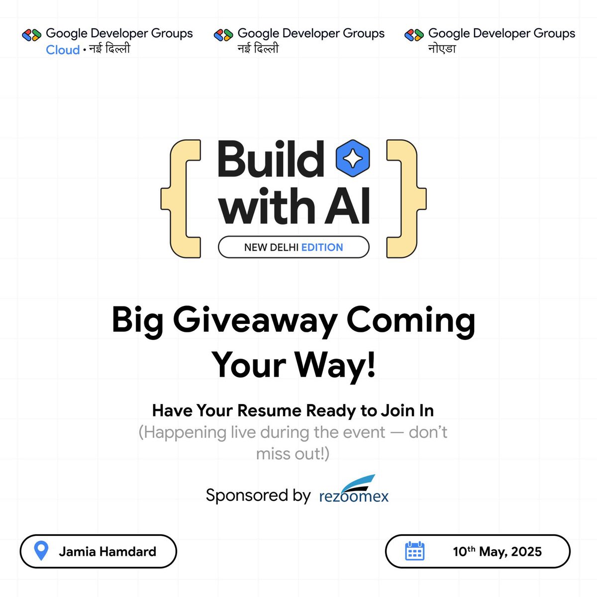 Giveaway Alert ‼️ 

Thanks to our sponsor Rezoomex, you’ll have the chance to win exciting goodies live at the event!

What you need?
Bring your resume and your energy — you might just walk away a winner!

#BuildWithAI #GDGCloudNewDelhi #AIEvent #GenAI #Rezoomex