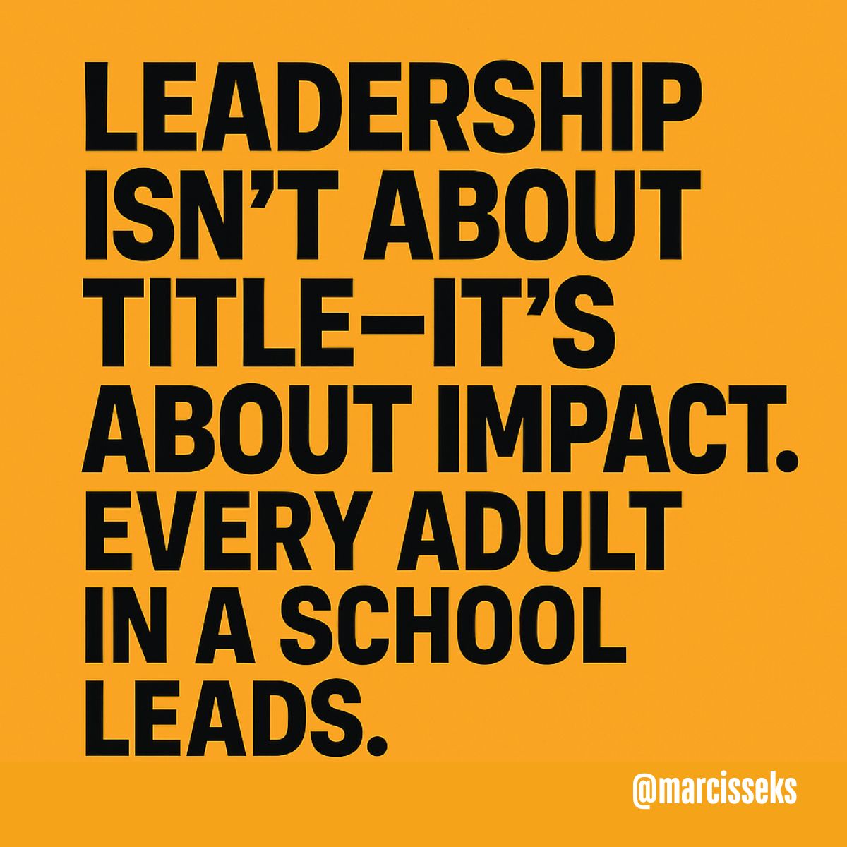 Leadership is not limited to the principal's office.

#Captivate