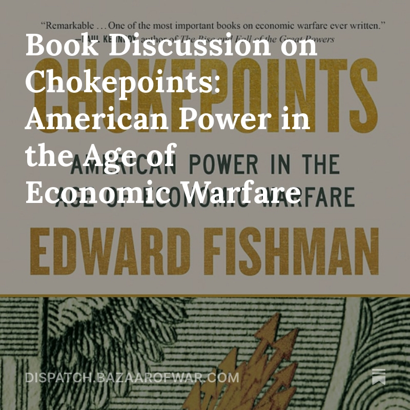 The Bazaar of War (@bazaarofwar) on Twitter photo My notes and discussion of <a href="/edwardfishman/">Eddie Fishman</a>ās Chokepoints, on the past two decades of American economic warfare against Iran, Russia, and China.
Very interesting insiderās look at the formulation of recent policy, with interesting implications for future patterns of conflict.š§µ My notes and discussion of <a href="/edwardfishman/">Eddie Fishman</a>ās Chokepoints, on the past two decades of American economic warfare against Iran, Russia, and China.
Very interesting insiderās look at the formulation of recent policy, with interesting implications for future patterns of conflict.š§µ
