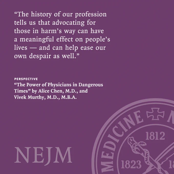 "The history of our profession tells us that advocating for those in harm’s way can have a meaningful effect on people’s lives — and can help ease our own despair as well."
Perspective
"The Power of Physicians in Dangerous Times" by Alice T. Chen, M.D., and Vivek H. Murthy, M.D., M.B.A.