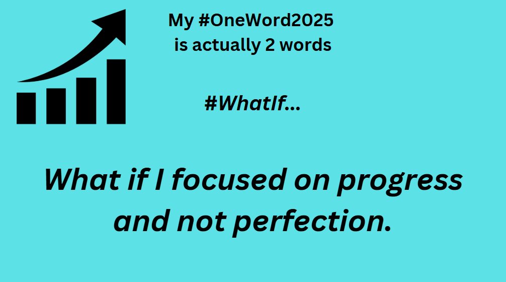 My #OneWord2025 challenge is actually 2 words #WhatIf...