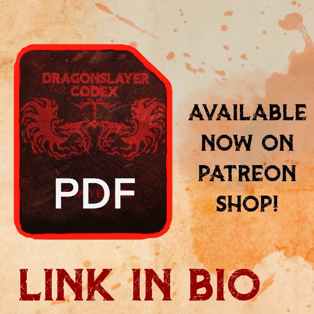 PDF Ebook Dragonslayer Codex has been distributed to backers of the Kickstarter! It also is available for purchase over on Patreon, and offered for free for my highest tier patrons.