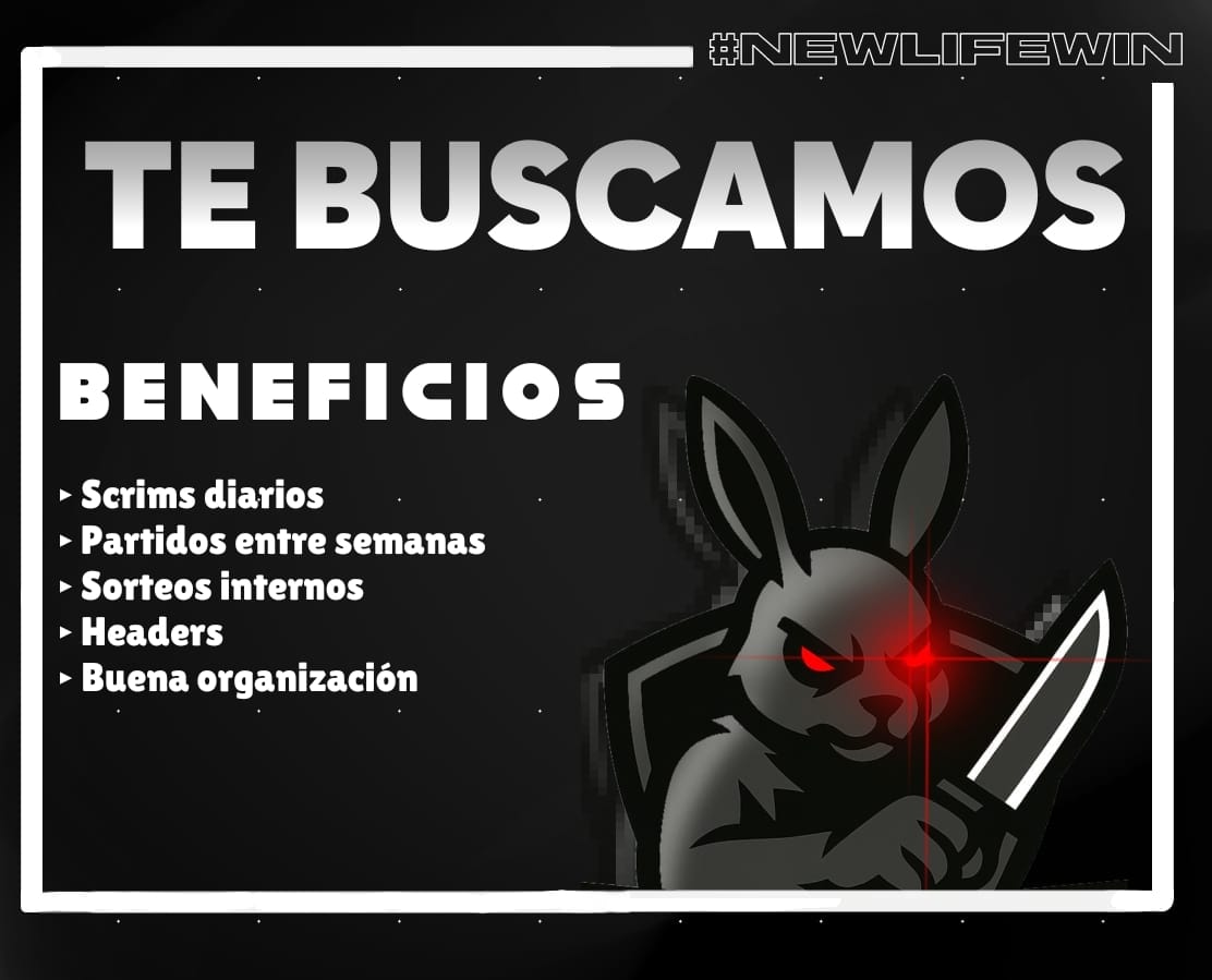 ¡¡¡TRY OUTS!!! 
🐰¡Estamos buscando un nuevo integrante!🐰
Requisitos: 
🐰90-120hz
🐰Disponibilidad Horaria  
🐰Compromiso 
🐰Discord
🐰Old PL Mítico 
Los jugadores interesados comunicarse vía MD para poder realizar los try outs. #NewLifeWin