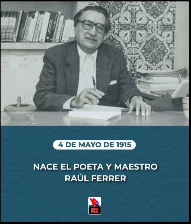 110 aniversario del natalicio de  Raúl Ferrer. Poeta, comunista, líder sindical, pedagogo, viceministro de Educación, coordinó la Campaña de Alfabetización . #CubaViveEnSuHistoria
