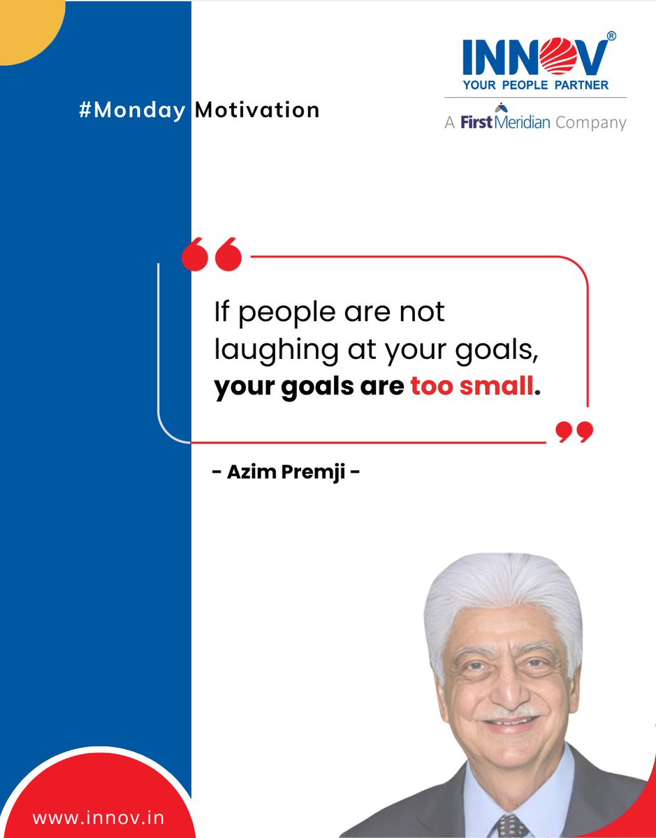 Start your week with a powerful reminder from Azim Premji: "If people are not laughing at your goals, your goals are too small." Don't be afraid to set audacious targets for your business or your career this week! Innovsource, Your People Partner, is here to help build the