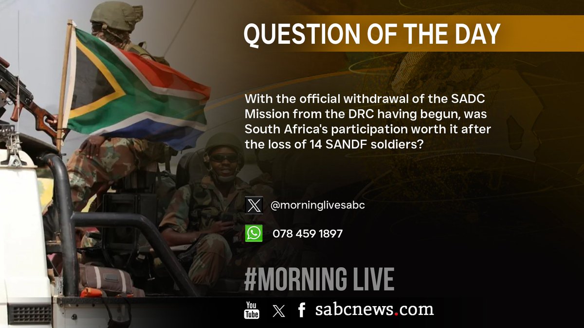 [QUESTION OF THE DAY}

With the official withdrawal of the SADC Mission from the DRC having begun, was South Africa's participation worth it after the loss of 14 SANDF soldiers?

#MorningLive 
#SABCNews
