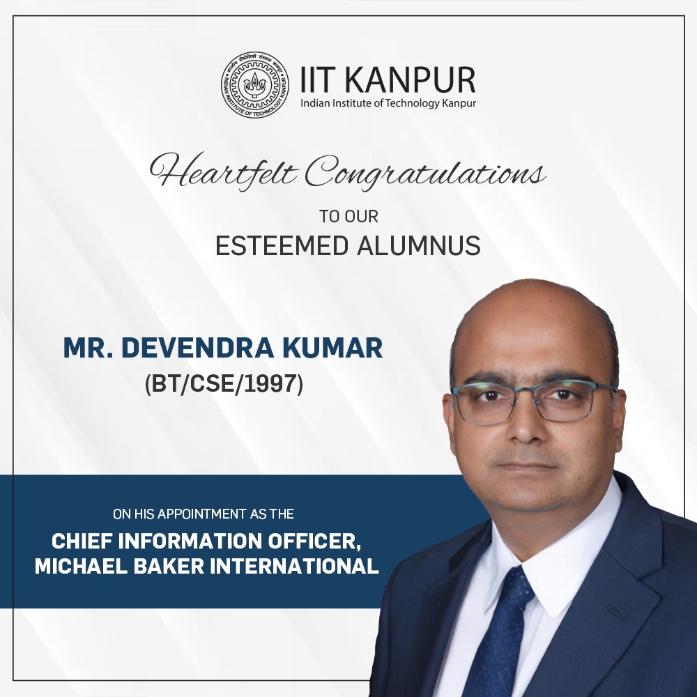 We are delighted to share that our alumnus, Mr. Devendra Kumar (BT/CSE/1997), has been appointed as the Chief Information Officer (CIO) of Michael Baker International.

In this strategic leadership role, Mr. Kumar will oversee the company’s IT vision, drive digital