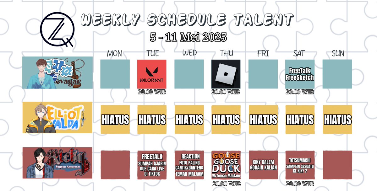📅 Weekly Schedule Talent 📅

Halo sobat QuaRo!! 
Mimin disini memberikan informasi mengenai jadwal mingguan Live Streaming dari 5 - 11 Mei 2025.

• <a href="/gio_gevagar12/">Gio Gevagar</a>  🎼 
• <a href="/ElliotValda/">Elliot Valda 💻🎭 | COMMISION OPEN | ORANG DEPOK</a>  💻 
• @Ricky_MalAam  ☕