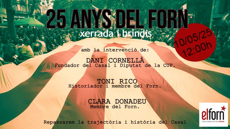 Aquest dissabte 10 de maig a les 12h, xerrada i brindis #25anys <a href="/El_Forn/">Casal Indep. El Forn</a> 
📢 Quina il•lusió celebrar-ho amb vosaltres! No hi falteu