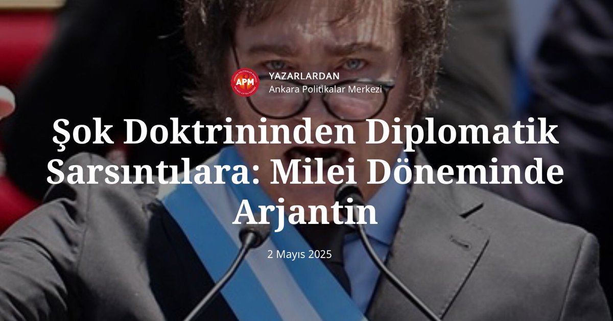 Ankara Politikalar Merkezi (@apmorgtr) on Twitter photo ✍🏼 #apmyazıları
“Şok Doktrininden Diplomatik Sarsıntılara: Milei Döneminde Arjantin” Latin Amerika Uzmanı Melike Hocaoğlu Çağlıöz <a href="/hocaoglumel/">Melike Hocaoğlu Çağlıöz</a> yazdı. 👇🏼
apm.org.tr/2025/05/02/sok… ✍🏼 #apmyazıları
“Şok Doktrininden Diplomatik Sarsıntılara: Milei Döneminde Arjantin” Latin Amerika Uzmanı Melike Hocaoğlu Çağlıöz <a href="/hocaoglumel/">Melike Hocaoğlu Çağlıöz</a> yazdı. 👇🏼
apm.org.tr/2025/05/02/sok…