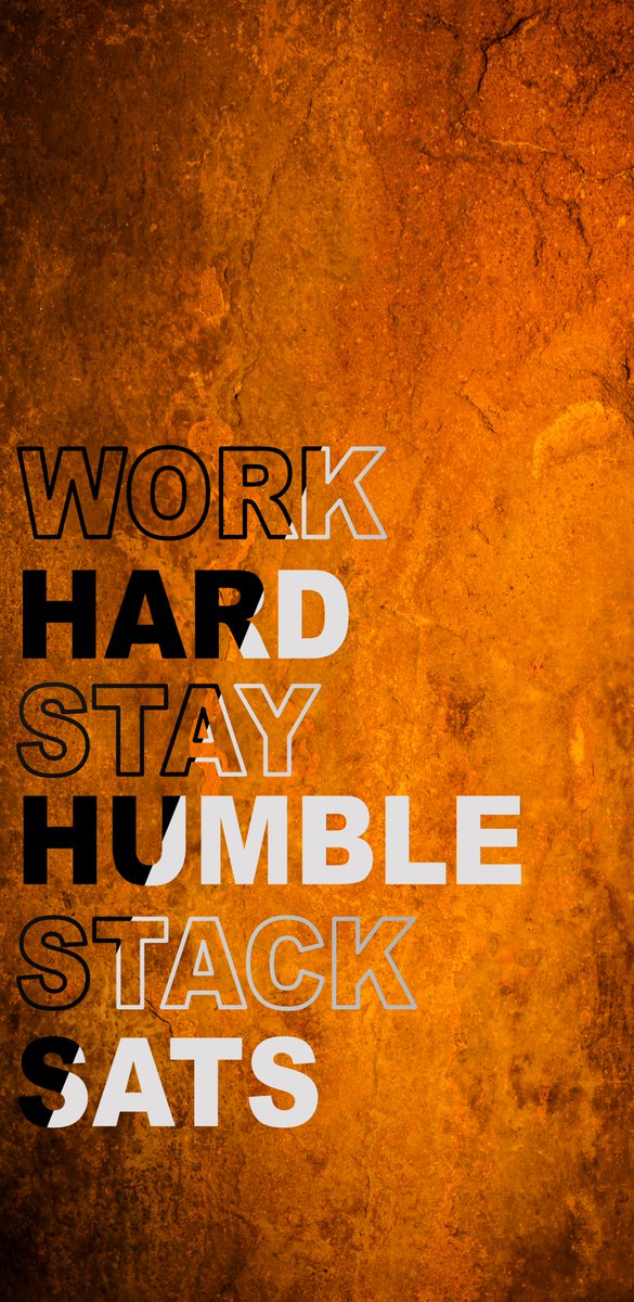 work hard 
stay humble 
stack sats 
#Bitcoin