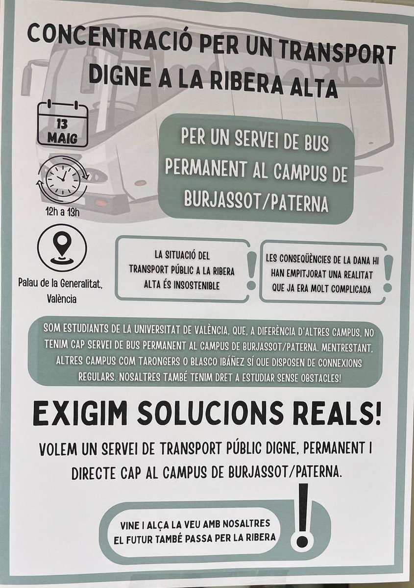 ESTUDIANTS DE LA RIBERA ALTA
DENUNCIEN DESIGUALTAT EN L'ACCES AL CAMPUS DE BURJASSOT/PATERNA PER FALTA DE TRANSPORT PUBLIC 

‼️Concentració per exigir un servei de bus permanent cap al campus de
Burjassot/Paterna.
🕒 13 maig 12-13h
📍 Davant del Palau de la Generalitat Valenciana