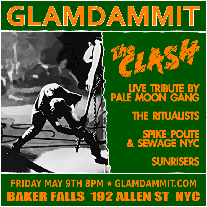 Glamdammit : Pale Moon Gang tribute to "The Clash", The Ritualists, Spike Polite &amp; Sewage, Sunrisers - Friday May 9th 🥁 glamdammit.com #theclash #punk #nyc