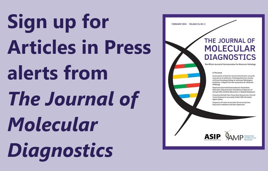Association for Molecular Pathology (@ampath) on Twitter photo Keep up to date with the latest publications from <a href="/JMDiagn/">The Journal of Molecular Diagnostics</a> by signing up to receive email alerts about new #ArticlesinPress! Sign up and read the latest here: jmdjournal.org/inpress Keep up to date with the latest publications from <a href="/JMDiagn/">The Journal of Molecular Diagnostics</a> by signing up to receive email alerts about new #ArticlesinPress! Sign up and read the latest here: jmdjournal.org/inpress