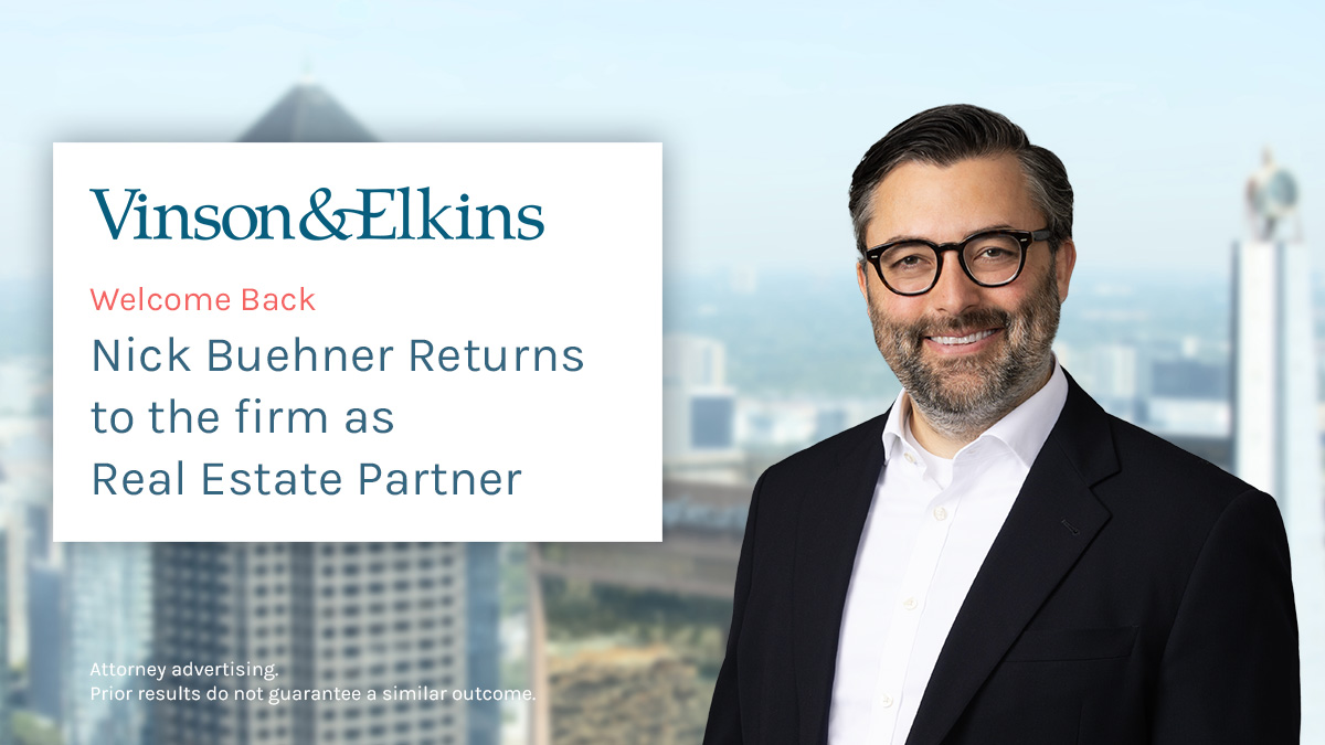 Vinson &amp; Elkins welcomes back Nick Buehner a Dallas-based partner in our  Real Estate practice, where he will focus on real estate investment, development, and asset management. 

Learn more: velaw.com/news/nick-bueh…