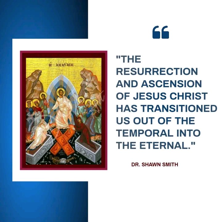 gospelchristmin's tweet photo. "The Resurrection and Ascension of Christ has transitioned us out of the #Temporal into the #Eternal."
Dr. Shawn Smith 
#BlessedNewDay
#GreatTransition https://t.co/QnzOcj3oQg