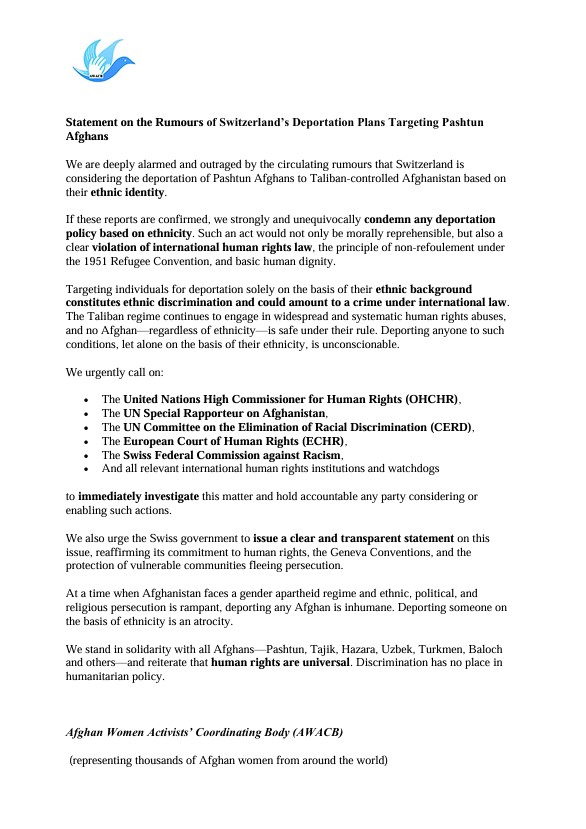 اعلامیه ای انجمن هماهنگی زنان فعال افغانستان در مورد شایعات مربوط به برنامه‌های اخراج پشتون‌های افغان از سوی کشور سوئیس
ما با نگرانی عمیق و خشم فراوان، شایعات منتشرشده مبنی بر این‌که کشور سوئیس قصد دارد پشتون‌های افغان را بر اساس هویت قومی‌شان به افغانستان تحت حاکمیت طالبان اخراج