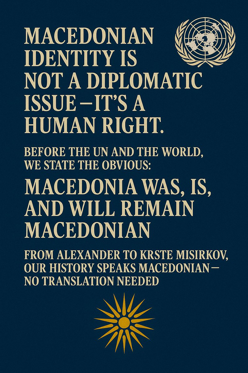 1. "Macedonian identity is not a diplomatic issue — it's a human right."
2. "Before the UN and the world, we state the obvious: Macedonia was, is, and will remain Macedonian."
3. "From Alexander to Krste Misirkov, our history speaks Macedonian — no translation needed."