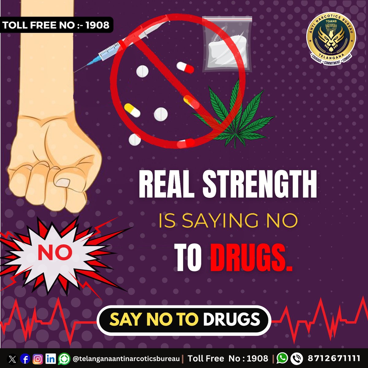 Telangana Anti Narcotics Bureau (@tg_anb) on Twitter photo Real strength is saying no to drugs. Say no to #Drugs yes to #life.
Toll Free No : 1908
<a href="/TelanganaDGP/">DGP TELANGANA POLICE</a> <a href="/TelanganaCMO/">Telangana CMO</a> <a href="/narcoticsbureau/">NCB INDIA</a> <a href="/CVAnandIPS/">CV Anand IPS</a> <a href="/TelanganaCOPs/">Telangana Police</a> <a href="/hydcitypolice/">Hyderabad City Police</a> <a href="/RachakondaCop/">Rachakonda Police</a> <a href="/cyberabadpolice/">Cyberabad Police</a> <a href="/cpwarangal/">CP WARANGAL</a> <a href="/KhammamCp/">Commissioner of Police Khammam</a> <a href="/cpramagundam/">CP RAMAGUNDAM</a>
#drugfreetelangana #TGANB Real strength is saying no to drugs. Say no to #Drugs yes to #life.
Toll Free No : 1908
<a href="/TelanganaDGP/">DGP TELANGANA POLICE</a> <a href="/TelanganaCMO/">Telangana CMO</a> <a href="/narcoticsbureau/">NCB INDIA</a> <a href="/CVAnandIPS/">CV Anand IPS</a> <a href="/TelanganaCOPs/">Telangana Police</a> <a href="/hydcitypolice/">Hyderabad City Police</a> <a href="/RachakondaCop/">Rachakonda Police</a> <a href="/cyberabadpolice/">Cyberabad Police</a> <a href="/cpwarangal/">CP WARANGAL</a> <a href="/KhammamCp/">Commissioner of Police Khammam</a> <a href="/cpramagundam/">CP RAMAGUNDAM</a>
#drugfreetelangana #TGANB