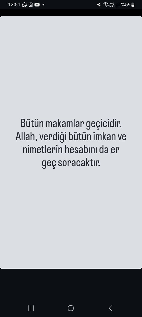 Bütün makam ve mevkiler geçicidir.
Allah verdiği bütün imkan ve nimetlerin hesabını er geç soracaktır!

Paran,gücün,eğitimin,zekan,şöhretin seni kibirlendirmesin!