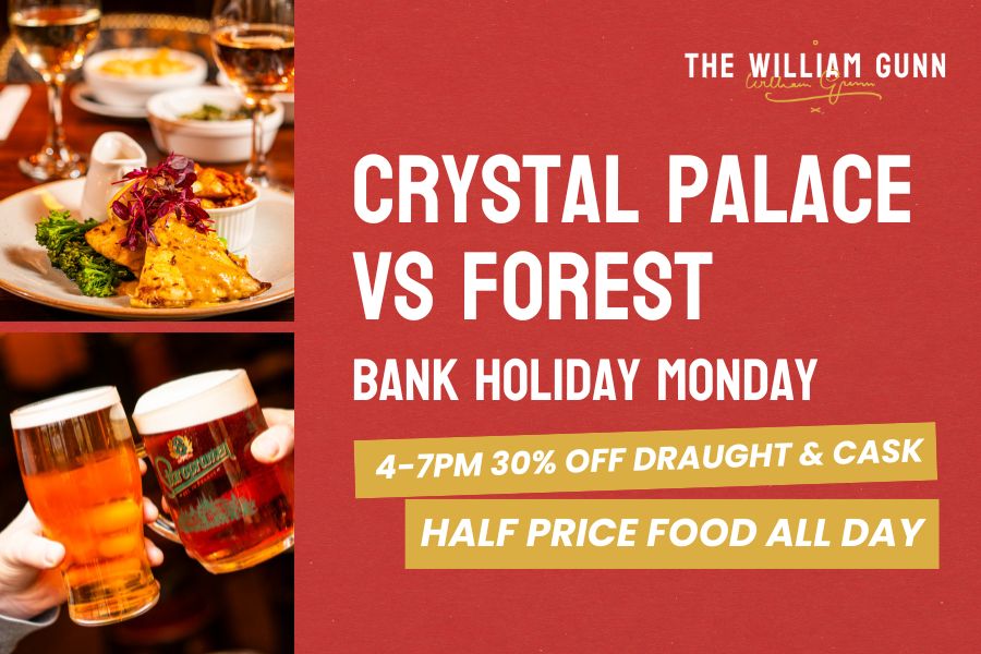 Join us this Bank Holiday Monday &amp; enjoy HALF PRICE FOOD all day 🍽

Stumps! 4-7pm - 30% off all Draught &amp; Cask beer 🍺 

Palace vs FOREST in a hugely important clash tonight at 8pm 🔴⚪️⚽️

📲 thewilliamgunn.co.uk/book