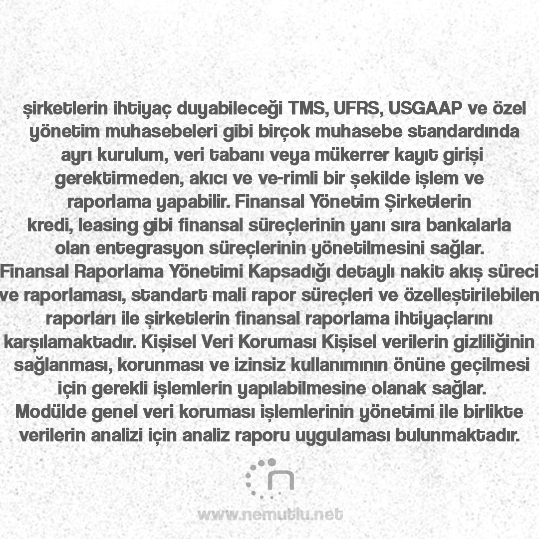 nemutluyazilim's tweet image. şirketlerin ihtiyaç duyabileceği TMS, UFRS, USGAAP ve özel yönetim muhasebeleri gibi birçok muhasebe standardında ayrı kurulum veri tabanı veya mükerrer kayıt girişi gerektirmeden akıcı ve verimli bir şekilde işlem ve raporlama yapabilir
nemutlu.net
#muhasebe #yazılım