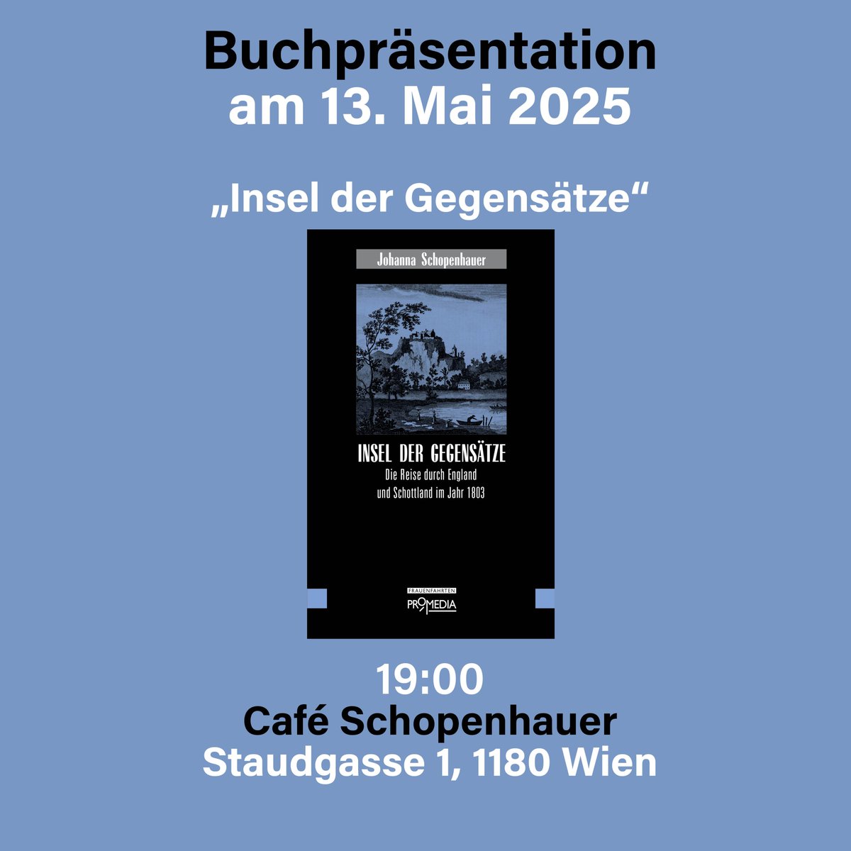 Buchpräsentation in Wien: "Insel der Gegensätze. Die Reise durch England und Schottland im Jahr 1803" von Johanna Schopenhauer. Die Herausgeberin Gabriele Habinger stellt das Buch im Gespräch mit Stefan Kraft vor. Im Anschluss liest Andrea Schramek Passagen aus dem Reisebericht.