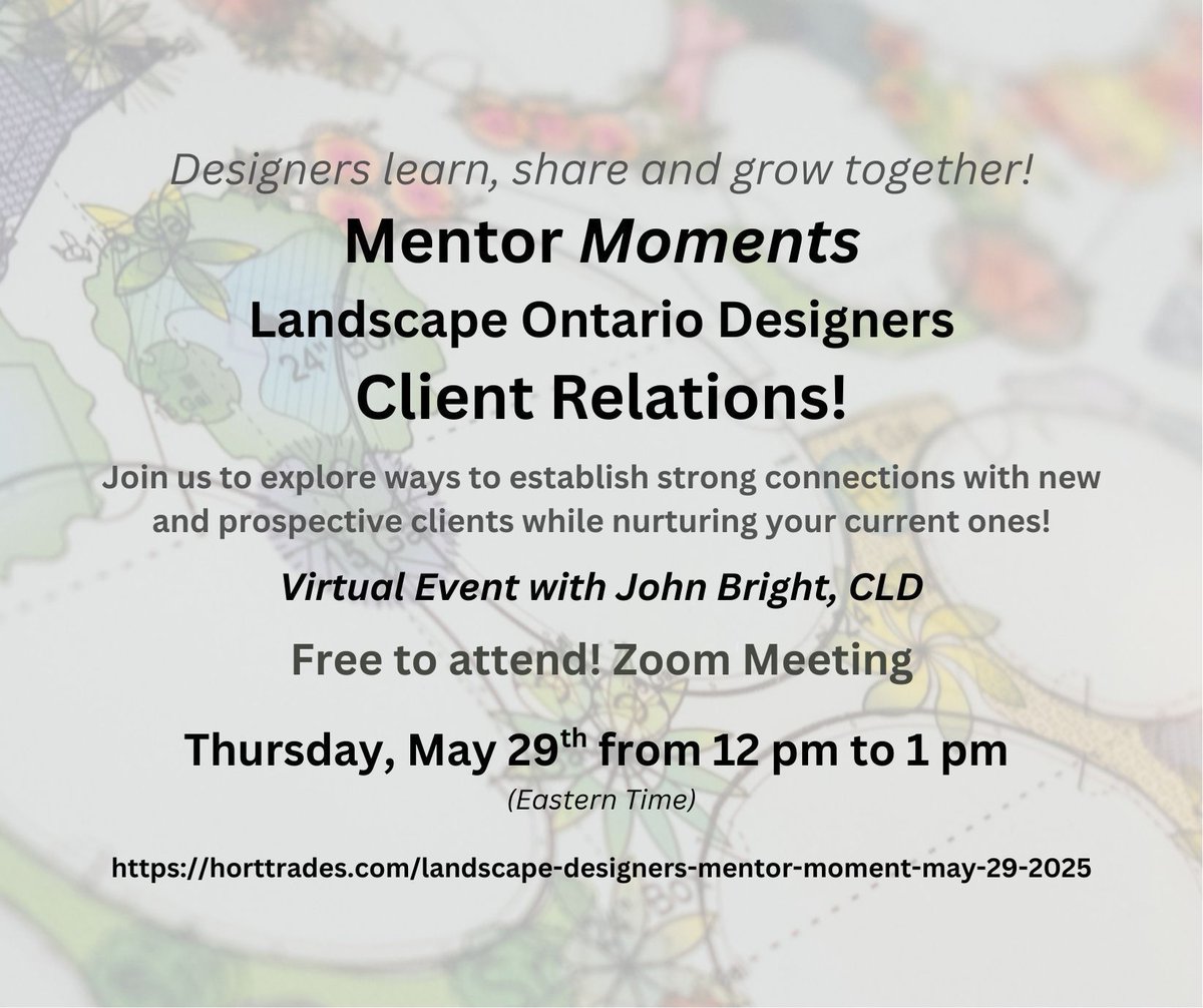 Landscape Ontario Designer Mentor Moments: Are you looking to connect with new design clients while nurturing your current ones?  Join John Bright CLD, Thursday, May 29th, from noon to 1 pm for our virtual event.  Register here:  landscapeontario.com/landscape-desi….