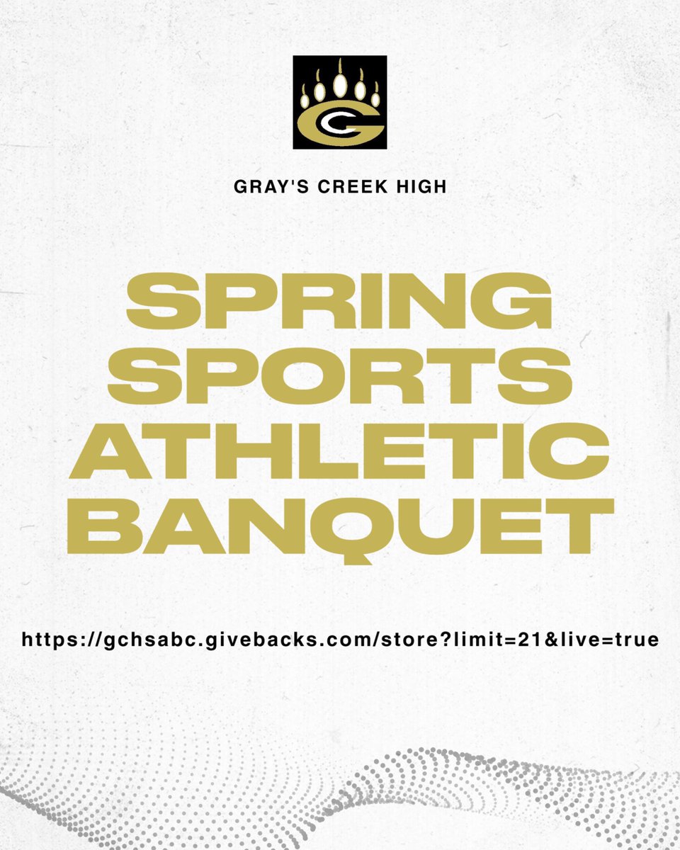 ATTENTION PARENTS: 

IF YOU'RE ATTENDING THE SPRING SPORTS BANQUET YOU WILL NEED TO PURCHASE A TICKET FROM THE BOOSTER CLUB AHEAD OF TIME.  THERE WILL BE NO TICKETS SOLD AT THE GATE, THE LINK IS BELOW: 

gchsabc.givebacks.com/store?limit=21…