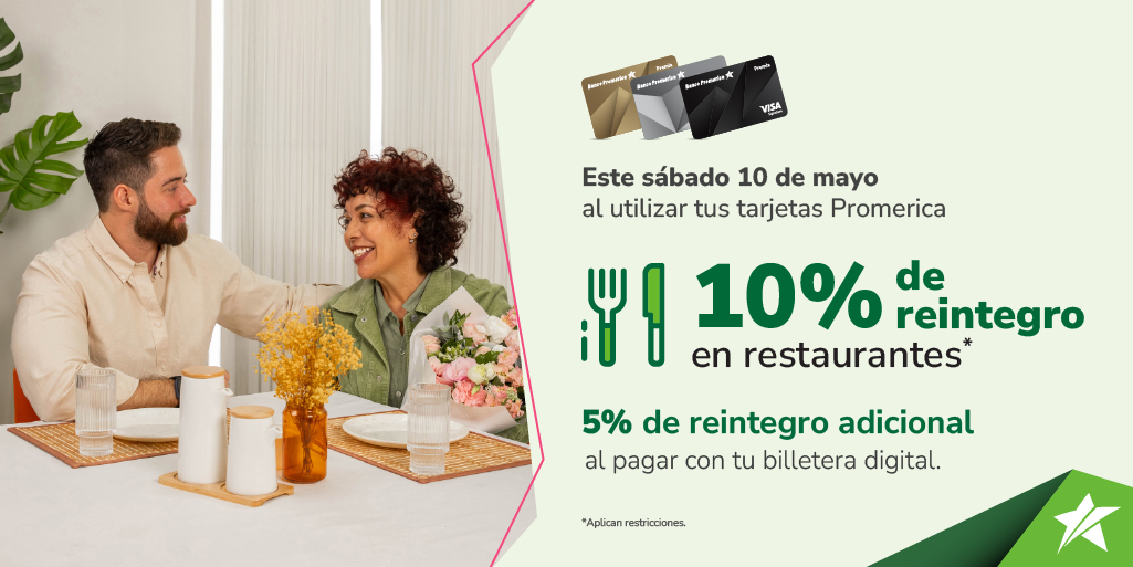 ¡Mamá merece que la consientas!

🍽️ Este sábado 10 de mayo, disfruta de un 10% de reintegro en restaurantes al usar tus tarjetas #Promerica. 💳✨  

💰 ¡Y atención! Si pagas con tu billetera digital, obtén un 5% de reintegro adicional 🎉  

Inscríbete aquí: REGLAMENTO PROMO