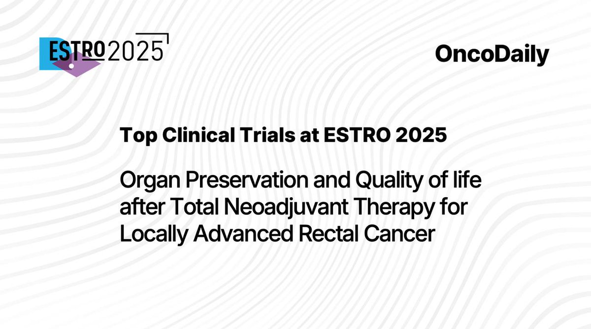 OncoDaily (@oncodaily) on Twitter photo Top Clinical Trials at ESTRO 2025: Organ Preservation and Quality of life after Total Neoadjuvant Therapy for LA Rectal Cancer
<a href="/GI_RadOnc/">Cihan Gani</a>
oncodaily.com/science/estro-…
#Cancer #CancerResearch #Medicine #Health #MedX #MedNews #MedEd #RectalCancer #TotalNeoadjuvantTherapy #Oncology Top Clinical Trials at ESTRO 2025: Organ Preservation and Quality of life after Total Neoadjuvant Therapy for LA Rectal Cancer
<a href="/GI_RadOnc/">Cihan Gani</a>
oncodaily.com/science/estro-…
#Cancer #CancerResearch #Medicine #Health #MedX #MedNews #MedEd #RectalCancer #TotalNeoadjuvantTherapy #Oncology
