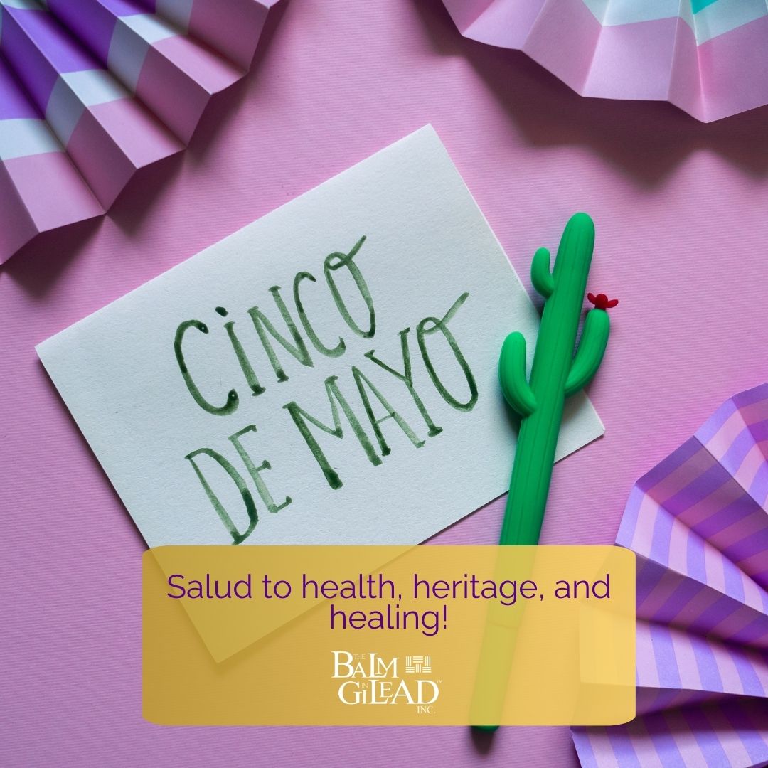 Happy #CincoDeMayo! 
We’re celebrating the power of culture, community, and unity today and every day.

💛 Here's to wellness, heritage, and togetherness.

#TheBalmInGilead #HealthEquity #CommunityHealth #CincoDeMayo2025