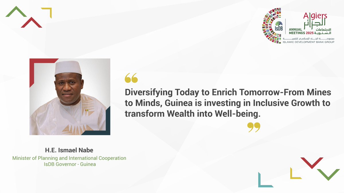 IsDB Governor’s Perspective | Republic of Guinea 🇬🇳
 H.E. Ismael Nabe, IsDB Governor

“From mines to minds…”
H.E. Nabe reflecting on the 2025 IsDB Group Annual Meetings theme: “Diversifying Economies, Enriching Lives.”

Algiers awaits — where Member Countries voices will shape
