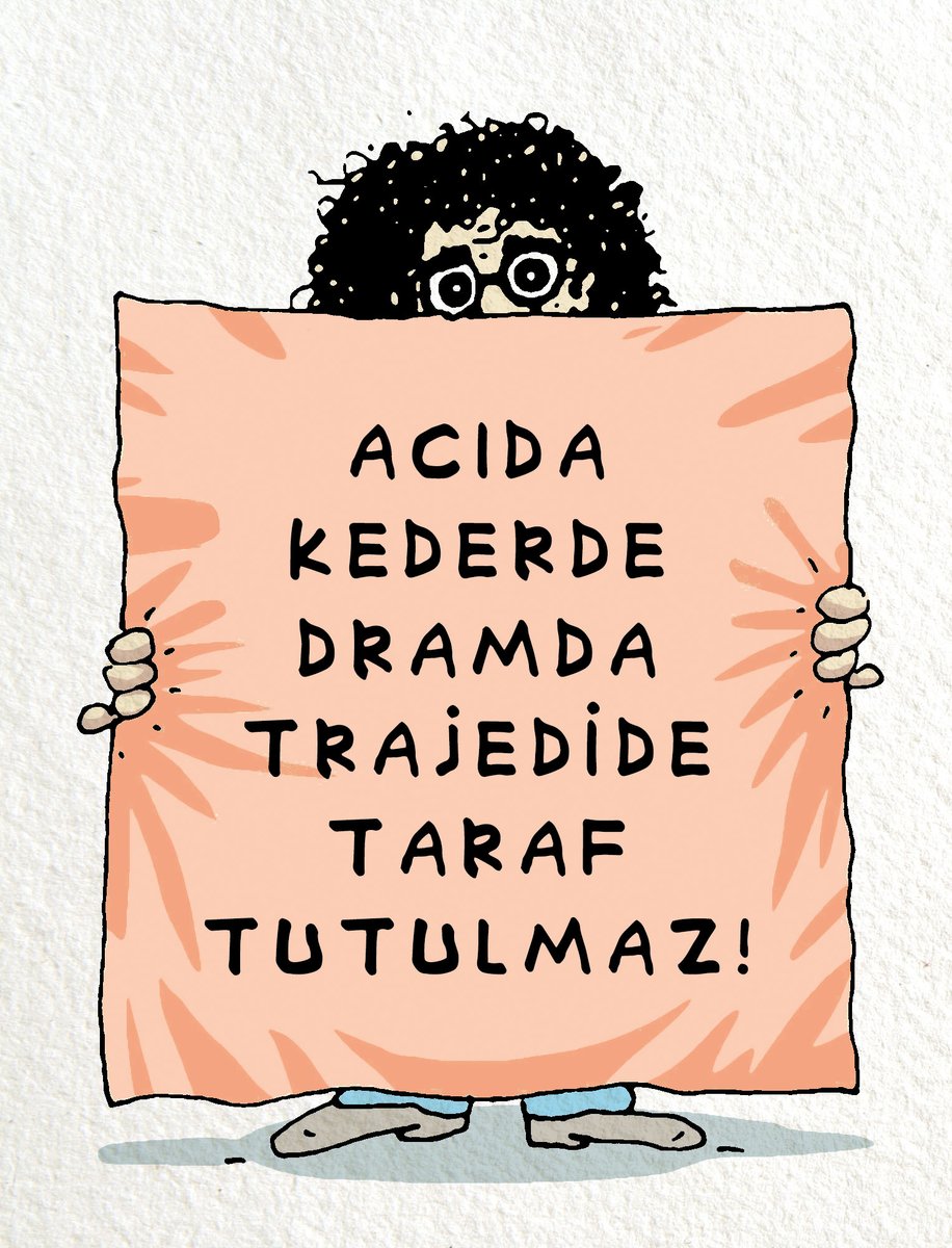 acıda kederde taraf tutulmaz!