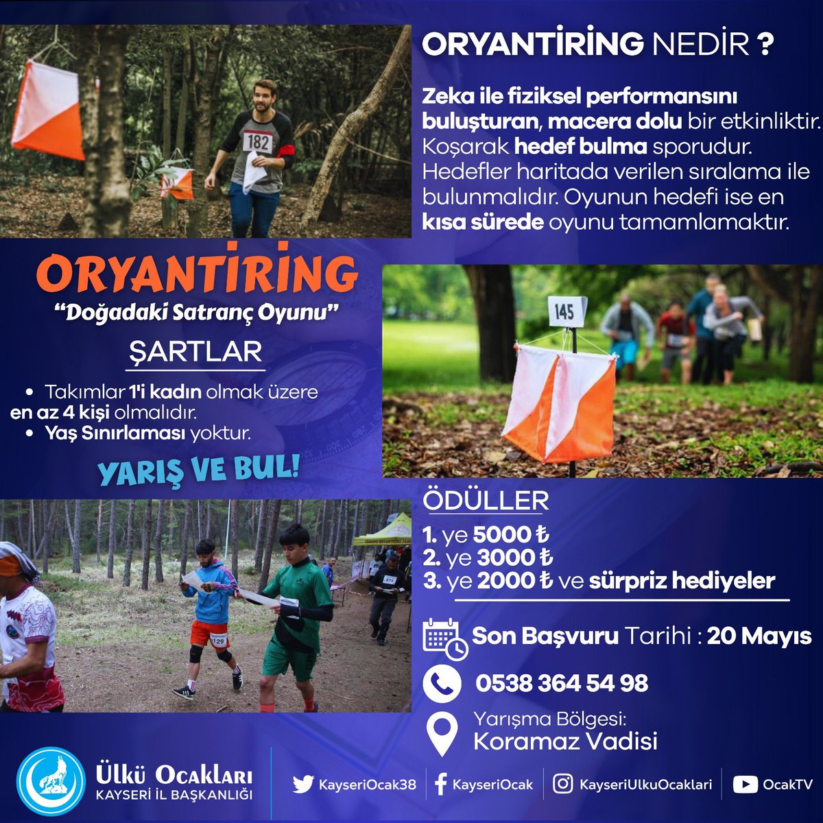 Ülkü Ocakları Kayseri İl Başkanlığı olarak macera dolu, zeka ve fiziksel performansı buluşturan Oryantiring "Doğadaki Satranç Oyunu" oyun etkinliği düzenlenecektir. 

Son Başvuru Tarihi : 20 Mayıs 2025
Detaylı bilgi ve İletişim : 0538 364 54 98

<a href="/ayyildirim1/">Ahmet Yiğit Yıldırım</a> <a href="/ayyildirim1/">Ahmet Yiğit Yıldırım</a>