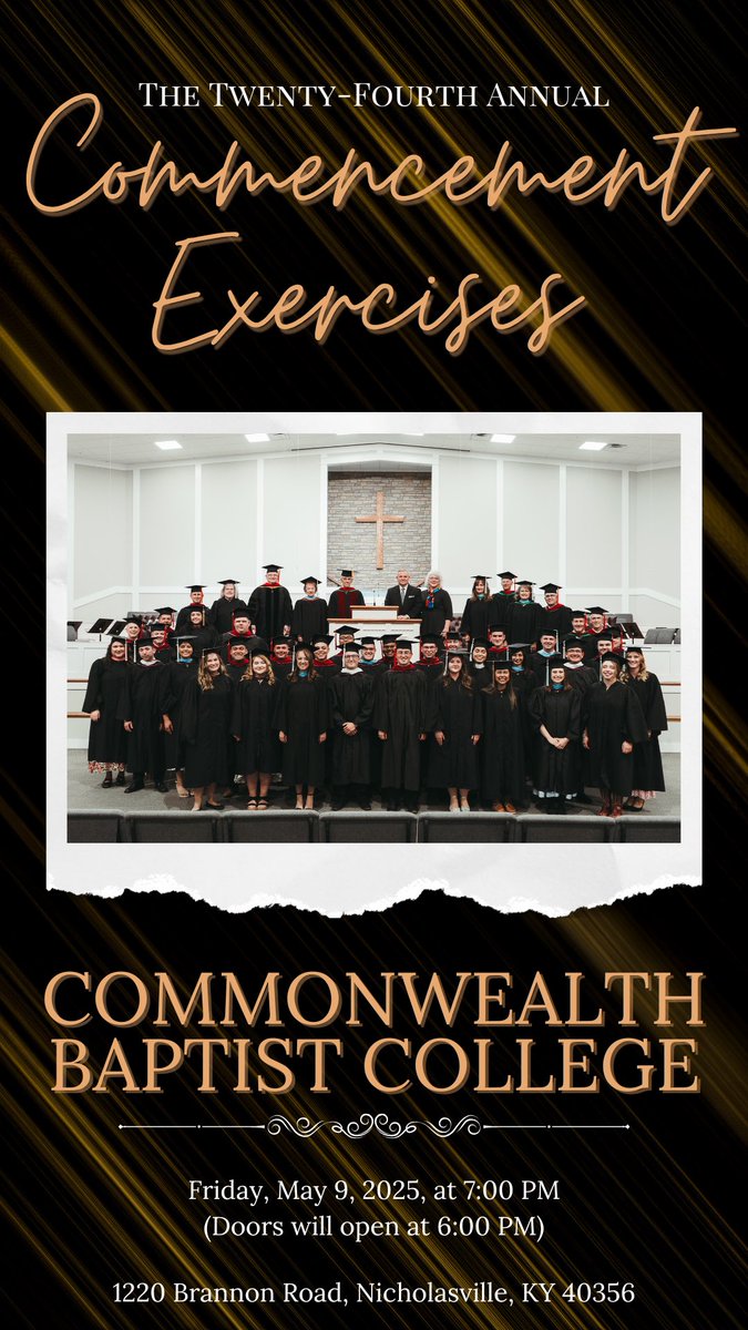Join us for the Twenty-Fourth Annual Commencement Exercises.

Friday, May 9 | 7 PM (Doors open at 6 PM)
Clays Mill Baptist Church
1220 Brannon Rd, Nicholasville, KY

Nurseries provided.

Watch live at claysmill.org or on Facebook.

To God be the glory!