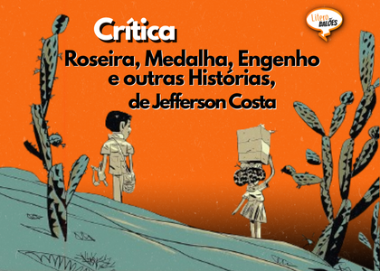 Resenha nova no ar! Crítica | Roseira, Medalha, Engenho e outras Histórias, de Jefferson Costa 
literobaloes.substack.com/p/critica-rose…