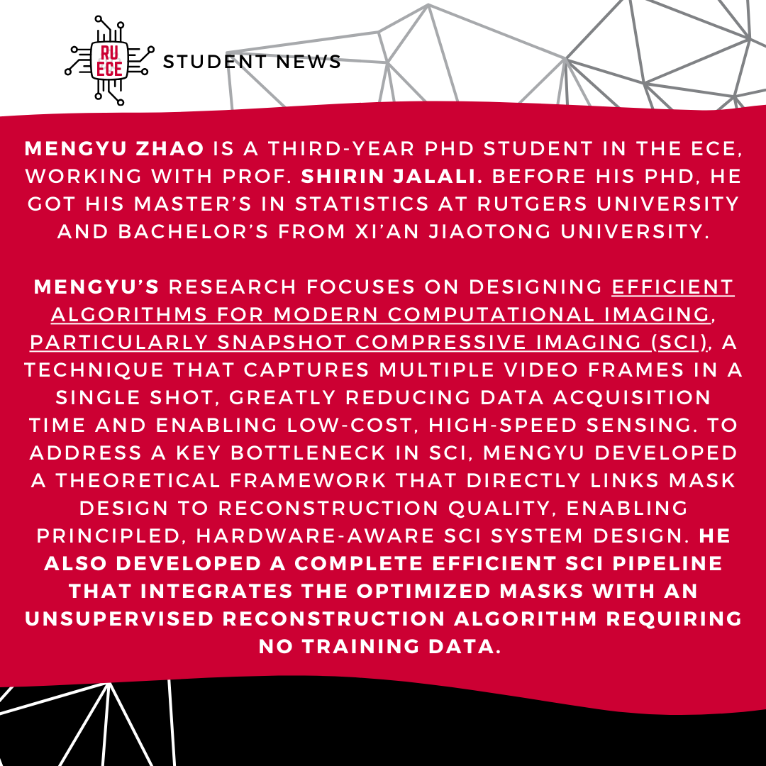 🎉 Congratulations to Mengyu Zhao on receiving the prestigious Paul Panayotatos Scholarship!

#RutgersECE #StudentSpotlight #ComputationalImaging #PhDAchievements