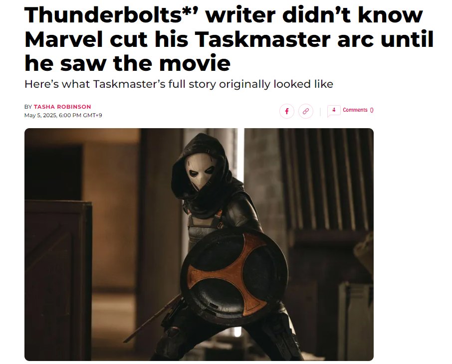 썬더볼츠 공동작가 에릭 피어슨은 영화를 보기 전까지 자기가 쓴 태스크마스터가 잘려나간지 알지 못했다 <??????
첫번째 편집본을 봤을때 알았고, 왜 잘렸는지 이유를 모르겠어서 감독 제이크나 파이기나 공동각본가 조안나에게 이유를 물어봐야겠다 < 라고요? 이게 무슨 소리야 진짜