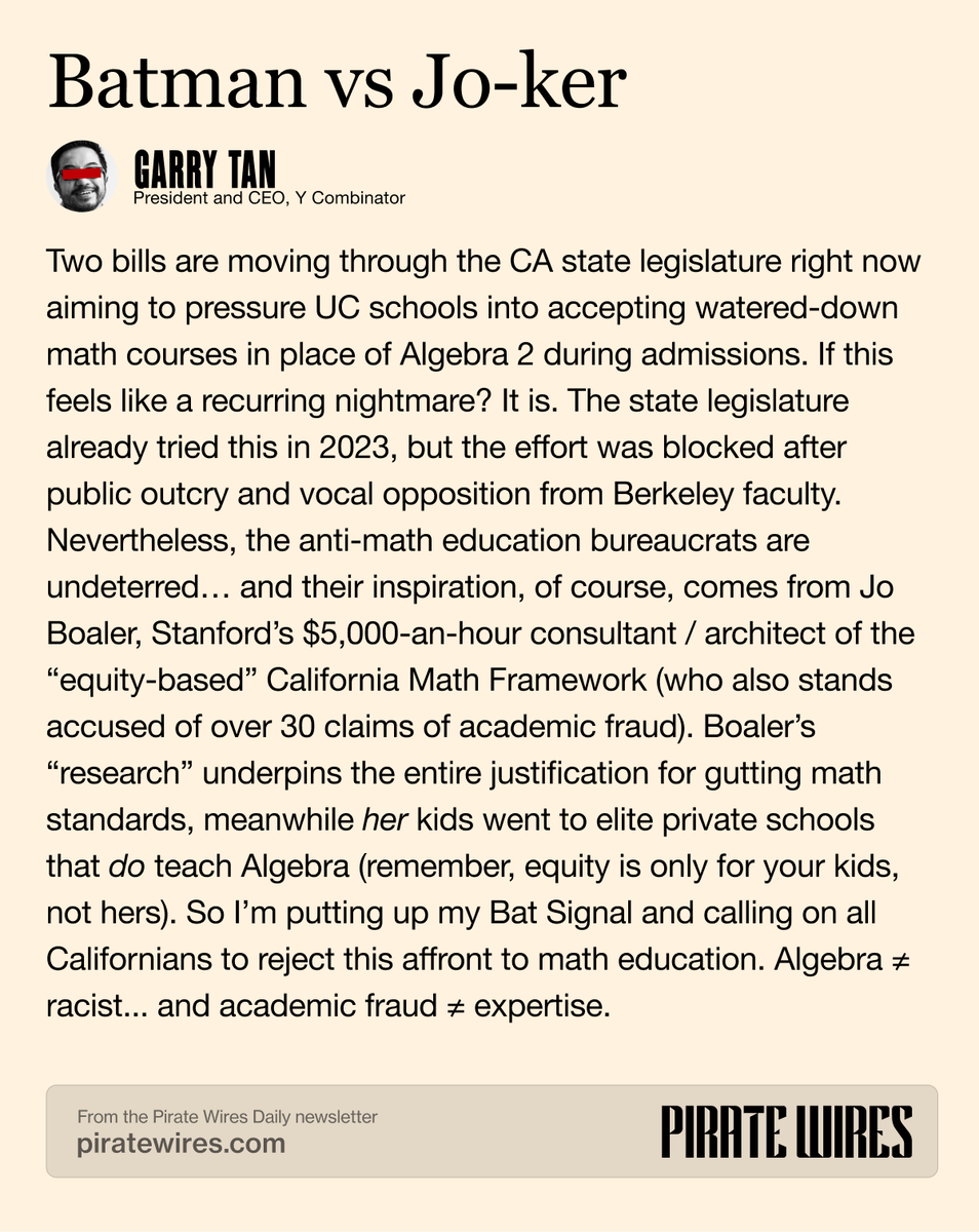 California is continuing its war on Algebra in the name of “equity”...

Batman himself <a href="/garrytan/">Garry Tan</a> shares his thoughts in today’s Pirate Wires Daily 👇