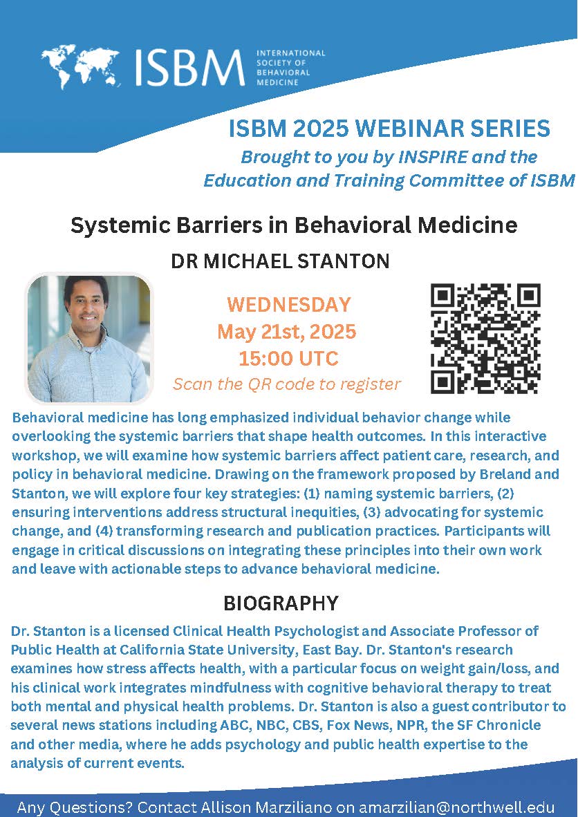 International Society of Behavioral Medicine (@intsocbehmed) on Twitter photo On 21 May, the ISBM Education & Training Committee and <a href="/InspireIsbm/">INSPIRE ISBM</a> will host Dr. Michael Stanton of <a href="/CalStateEastBay/">Cal State East Bay</a> for a webinar on systemic barriers in #BehavioralMedicine. This webinar is free and open to all! Learn more and register: isbm.info/isbm-webinar-s… On 21 May, the ISBM Education & Training Committee and <a href="/InspireIsbm/">INSPIRE ISBM</a> will host Dr. Michael Stanton of <a href="/CalStateEastBay/">Cal State East Bay</a> for a webinar on systemic barriers in #BehavioralMedicine. This webinar is free and open to all! Learn more and register: isbm.info/isbm-webinar-s…