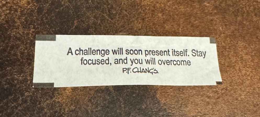 Lunch at PFChangs and this was my fortune. 3 hours later, we have a house fire. Damn @pfchangs, why did you have to do me like that.