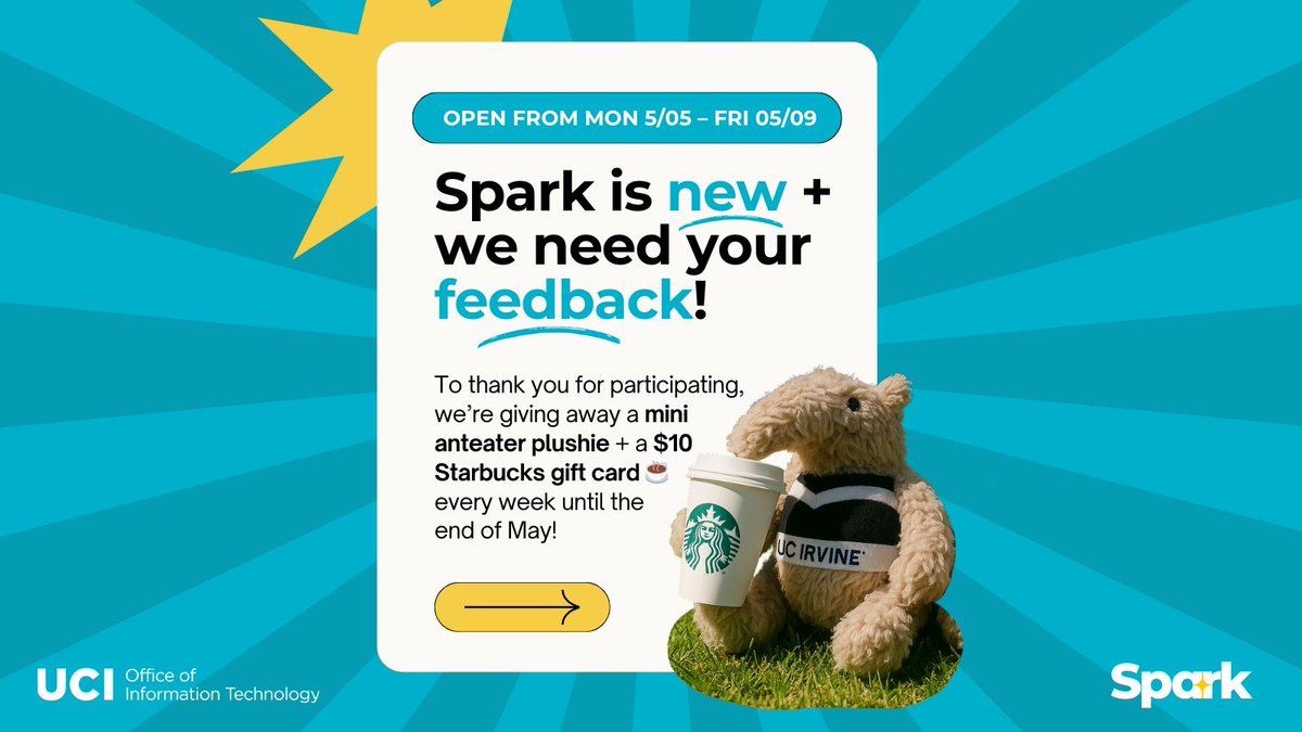 New week, new giveaway! 😆  
Help us test the Spark Dashboard—fill out a quick survey to win a mini Anteater plushie 💙💛 + $10 Starbucks card ☕  

Runs weekly ‘til end of May.  
Bonus: like + comment after submitting!  

spark.uci.edu